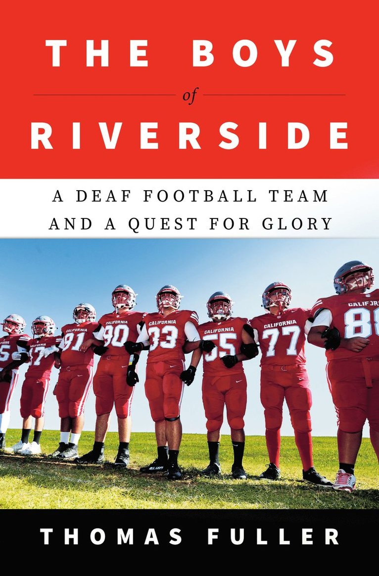 The Boys of Riverside: A Deaf Football Team and a Quest for Glory 1