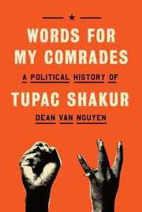 bokomslag Words for My Comrades: A Political History of Tupac Shakur