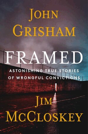 Jim McCloskey, John Grisham - Framed, Inbunden