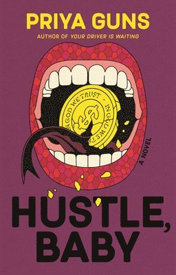Priya Guns - Hustle, Baby, Inbunden