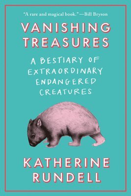 bokomslag Vanishing Treasures: A Bestiary of Extraordinary Endangered Creatures