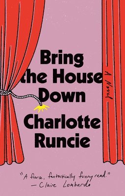 Charlotte Runcie - Bring the House Down, Inbunden