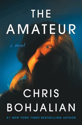 Chris Bohjalian - The Amateur, Inbunden
