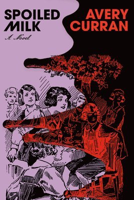 Avery Curran - Spoiled Milk, Inbunden