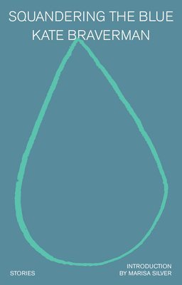 Squandering the Blue: Stories