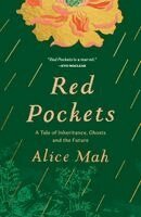 Alice Mah - Red Pockets: A Tale of Inheritance, Ghosts and the Future, Häftad