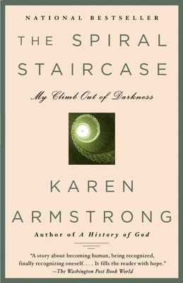 Karen Armstrong - The Spiral Staircase: My Climb Out of Darkness, Häftad