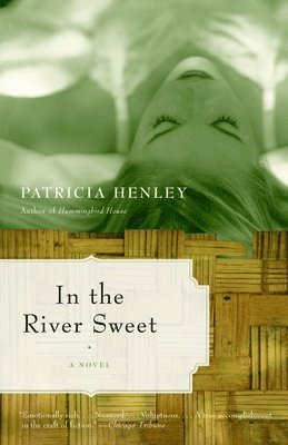 Patricia Henley - In the River Sweet, Häftad