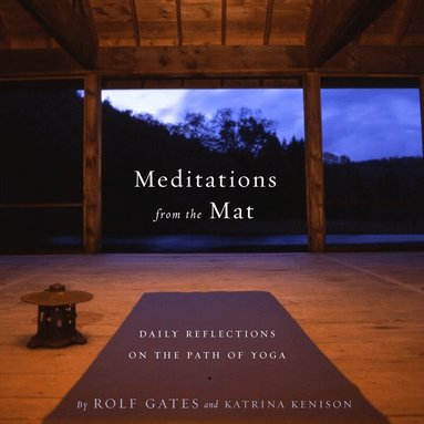 Rolf Gates, Katrina Kenison - Meditations from the Mat, Häftad