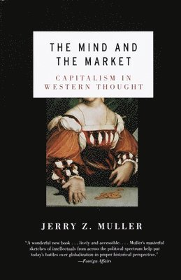 bokomslag The Mind and the Market: Capitalism in Modern European Thought