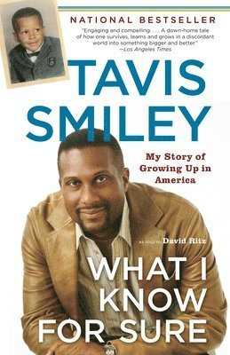 Tavis Smiley - What I Know for Sure: My Story of Growing Up in America, Häftad