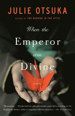 Julie Otsuka - When the Emperor Was Divine, Häftad