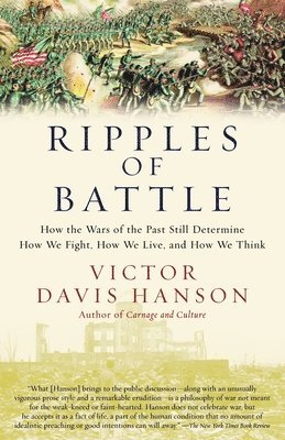 bokomslag Ripples of Battle: How Wars of the Past Still Determine How We Fight, How We Live, and How We Think