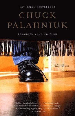 Chuck Palahniuk - Stranger Than Fiction: True Stories, Häftad