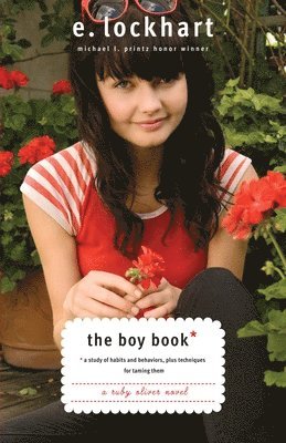 E. Lockhart - The Boy Book: A Study of Habits and Behaviors, Plus Techniques for Taming Them, Häftad