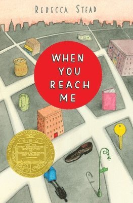 Rebecca Stead - When You Reach Me: (Newbery Medal Winner), Inbunden