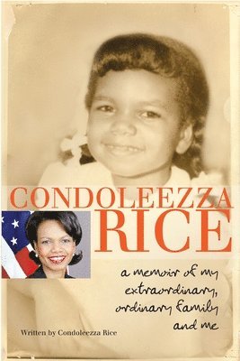 bokomslag Condoleezza Rice: A Memoir of My Extraordinary, Ordinary Family and Me