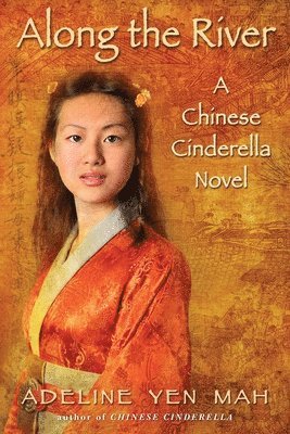 Adeline Yen Mah - Along the River: A Chinese Cinderella Novel, Häftad