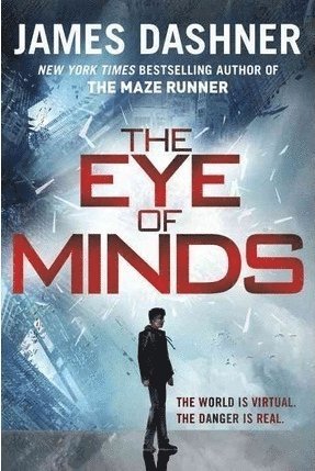 James Dashner - The Eye of Minds (The Mortality Doctrine, Book One), Häftad