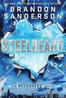 Brandon Sanderson - Steelheart, Inbunden