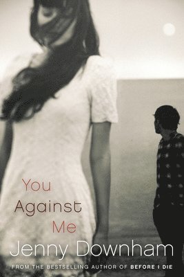 Jenny Downham - You Against Me, Häftad
