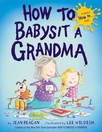 bokomslag How to Babysit a Grandma