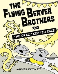 bokomslag The Flying Beaver Brothers and the Crazy Critter Race