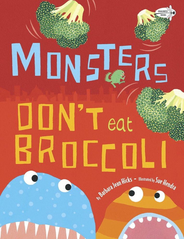 Barbara Jean Hicks - Monsters Don't Eat Broccoli, Häftad