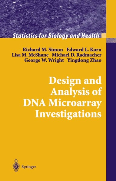 Richard M. Simon, Edward L. Korn, Lisa M. McShane, Michael D. Radmacher, George W. Wright, Yingdong Zhao - Design and Analysis of DNA Microarray Investigations, Inbunden