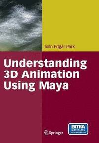 bokomslag Understanding 3D Animation Using Maya