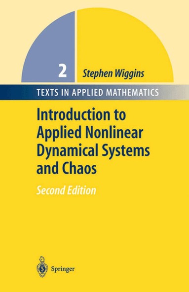Stephen Wiggins - Introduction to Applied Nonlinear Dynamical Systems and Chaos, Inbunden