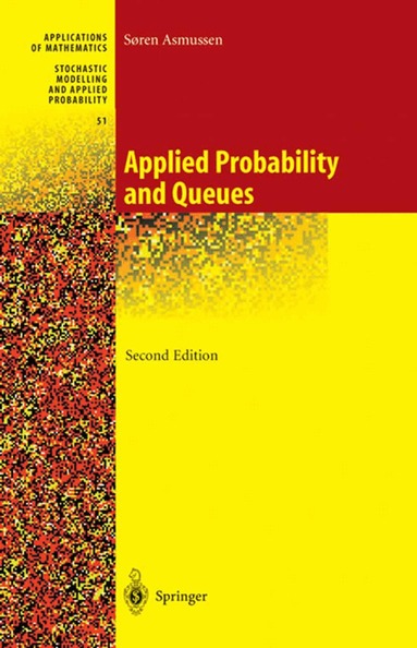 Soeren Asmussen - Applied Probability and Queues, Inbunden