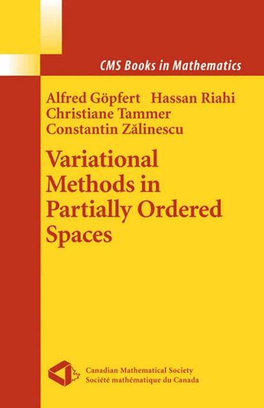 Alfred Göpfert, Hassan Riahi, Christiane Tammer, Constantin Zalinescu - Variational Methods in Partially Ordered Spaces, Inbunden