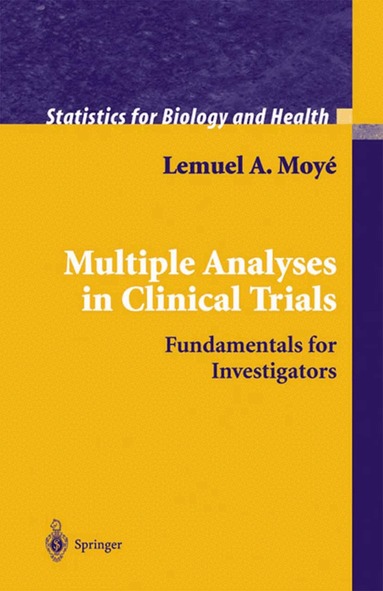 Lemuel A. Moyé - Multiple Analyses in Clinical Trials, Inbunden