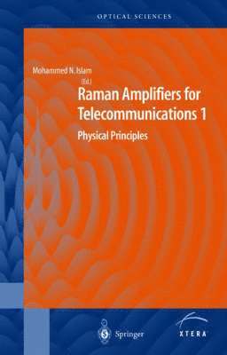 Mohammad N. Islam, Mohammad N Islam - Raman Amplifiers for Telecommunications 1, Inbunden