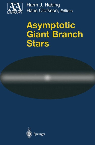 Harm J. Habing, Hans Olofsson - Asymptotic Giant Branch Stars, Inbunden