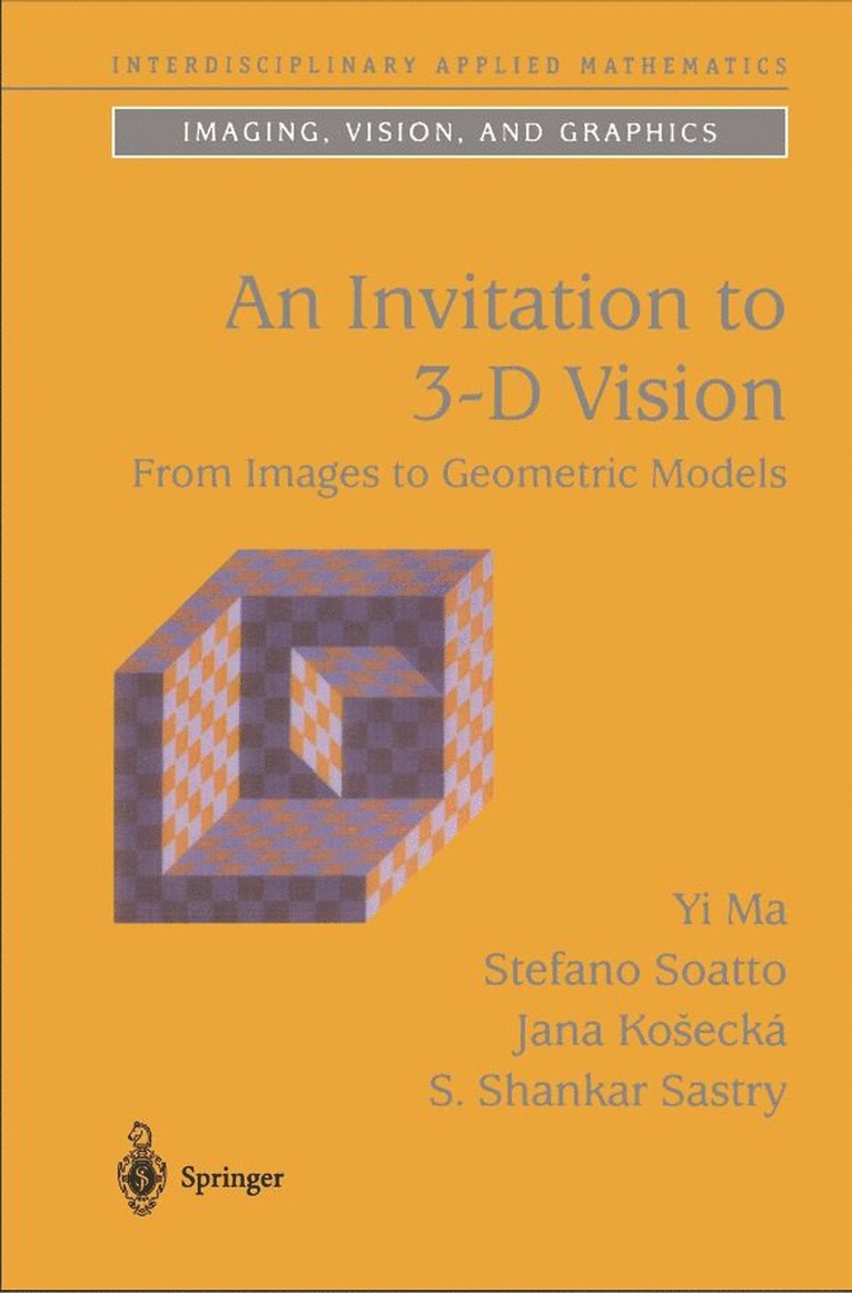 Yi Ma, Stefano Soatto, Jana Kosecká, S. Shankar Sastry, S Shankar Sastry - Invitation to 3-D Vision, Inbunden