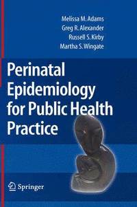 bokomslag Perinatal Epidemiology for Public Health Practice