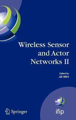 Ali Miri - Wireless Sensor and Actor Networks II, Inbunden