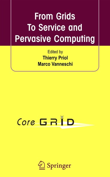 Thierry Priol, Marco Vanneschi - From Grids To Service and Pervasive Computing, Inbunden