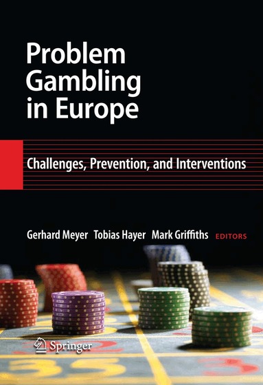 Gerhard Meyer, Tobias Hayer, Mark Griffiths - Problem Gambling in Europe, Inbunden