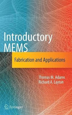 Thomas M. Adams, Richard A. Layton - Introductory MEMS, Inbunden