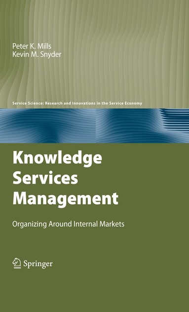 Peter K. Mills, Kevin M. Snyder - Knowledge Services Management, Inbunden