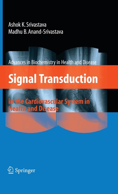 Ashok K. Srivastava, Madhu B. Anand-Srivastava - Signal Transduction in the Cardiovascular System in Health and Disease, Inbunden