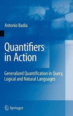 Antonio Badia - Quantifiers in Action, Inbunden
