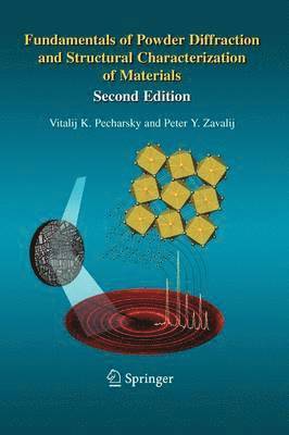 Fundamentals of Powder Diffraction and Structural Characterization of Materials, Second Edition