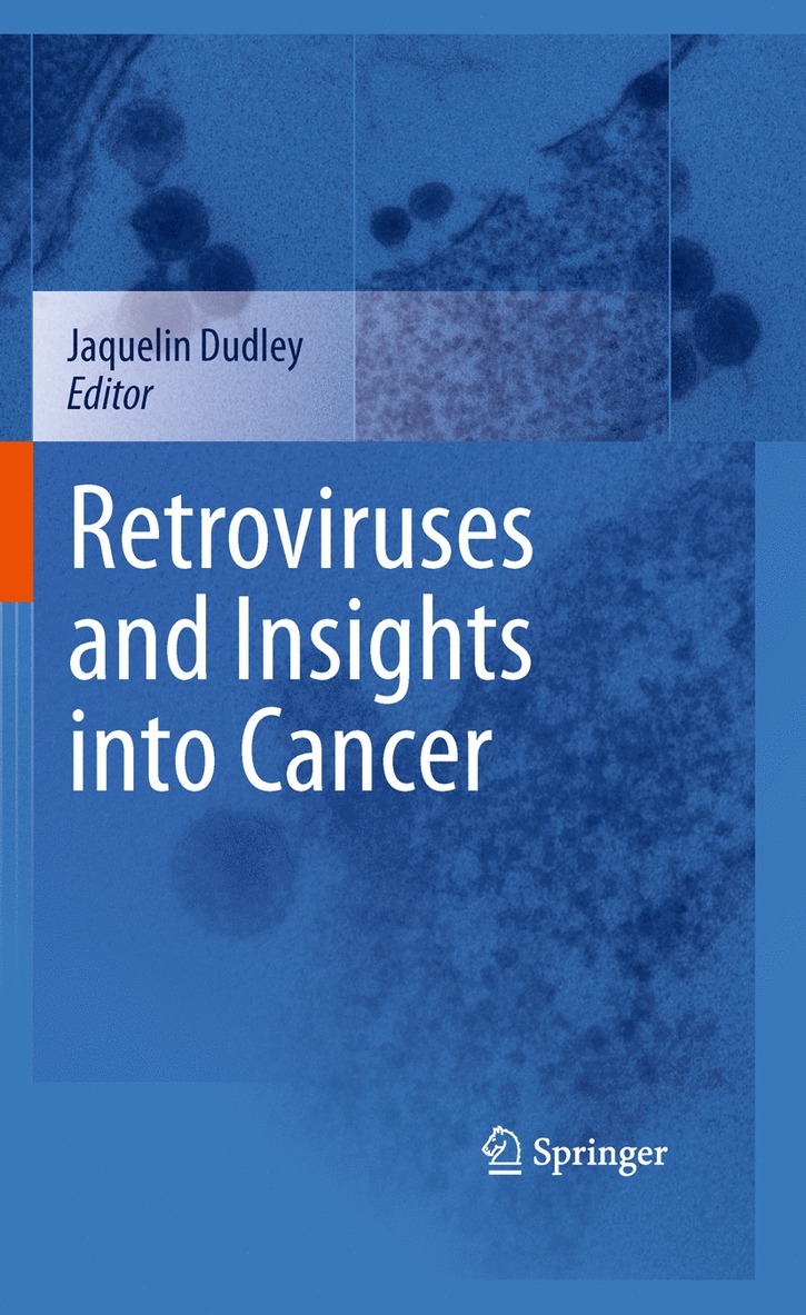 Jaquelin Dudley - Retroviruses and Insights into Cancer, Inbunden