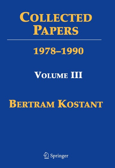 Bertram Kostant, Anthony Joseph, Shrawan Kumar, Michèle Vergne - Collected Papers, Inbunden