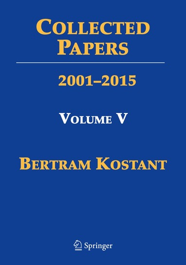 Bertram Kostant, Anthony Joseph, Shrawan Kumar, Michèle Vergne - Collected Papers, Inbunden