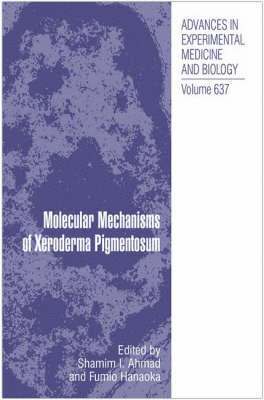 Shamim Ahmad, Fumio Hanaoka - Molecular Mechanisms of Xeroderma Pigmentosum, Inbunden